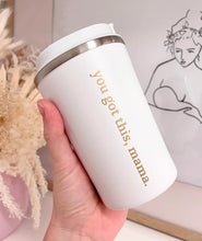 Load image into Gallery viewer, Made To Milk 'you got this, mama' Keep Cup
