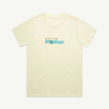 Load image into Gallery viewer, Don&#39;t Mess With Mother Tee