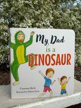 Load image into Gallery viewer, My Dad is a Dinosaur
